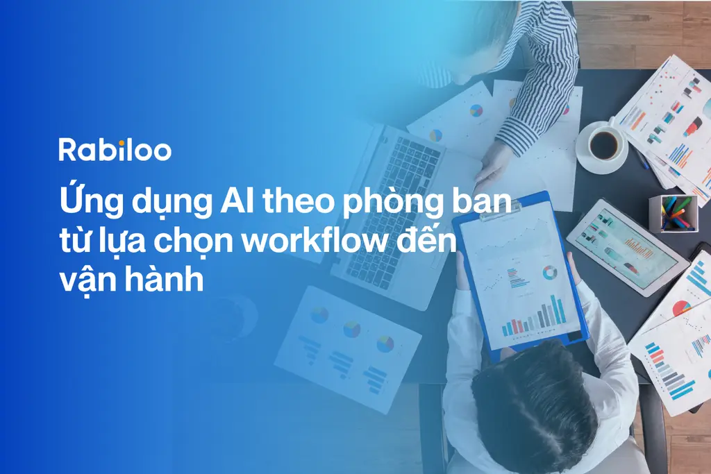 Ứng dụng AI theo phòng ban từ lựa chọn workflow đến vận hành